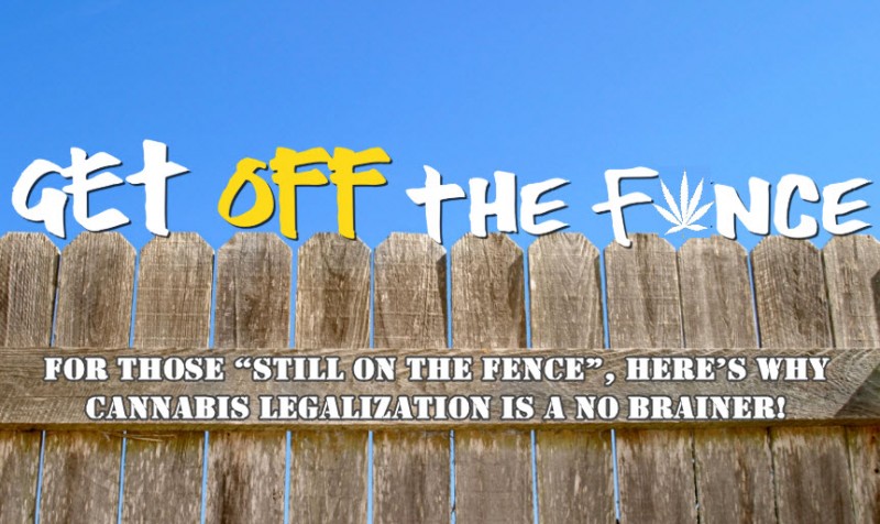 Get off the fence of cannabis