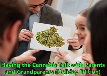 Having the Cannabis Talk with Parents and Grandparents (Holiday Edition)