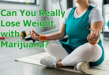 Can You Really Lose Weight with Marijuana?