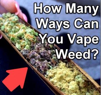 How Many Ways Can You Vape Weed?