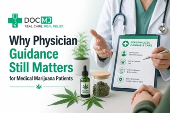 Why Physician Guidance Still Matters for Medical Marijuana Patients