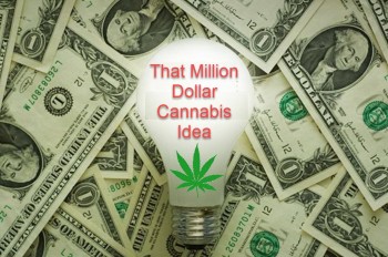 The Million Dollar Marijuana Idea You Have