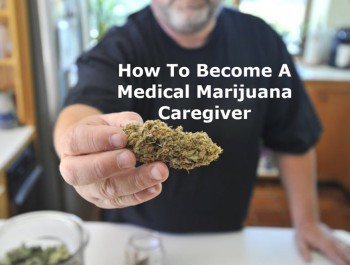 How Do You Become A Medical Marijuana Caregiver?
