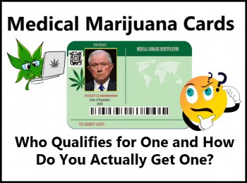 Medical Marijuana Cards - Who Qualifies for One and How Do You Actually Get One?