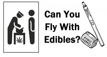 Can You Fly With Edibles?