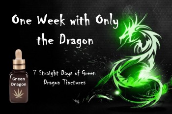 One Week with Only the Dragon - 7 Days of Green Dragon Tinctures