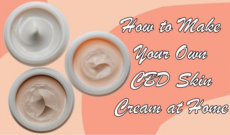 how to make cbd skin cream