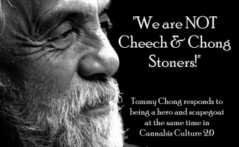 The Cheech and Chong Stereotype Must Die – Tommy Chong Responds to the New Cannabis Culture