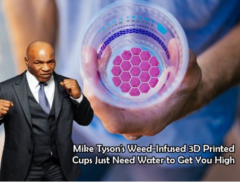Mike Tyson's Weed-Infused 3D Printed Cups Just Need Water to Get You High