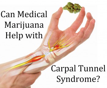 Can Medical Marijuana Help with Carpal Tunnel Syndrome?
