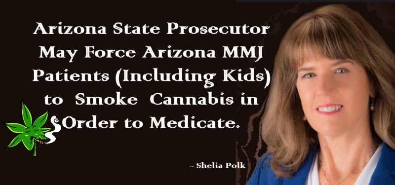 Arizona State Prosecutor May Force MMJ Patients to Smoke Cannabis in Order to Medicate