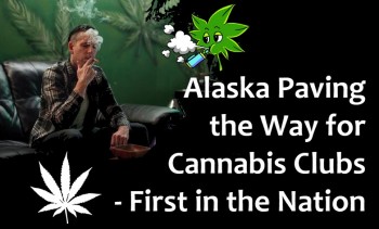 Alaska Paving the Way for Cannabis Clubs – First in the Nation