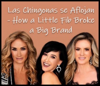 Las Chingonas se Aflojan - How a Little Fib Broke a Big Brand