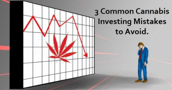 3 Big Mistakes for Cannabis Investors to Avoid in 2018
