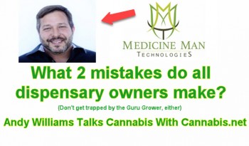 Andy Williams Of Medicine Man Technology Talks Cannabis