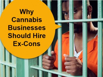 Why Cannabis Businesses Should Hire Ex-Cons
