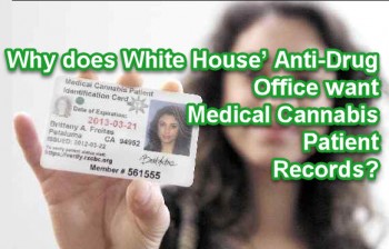 Why does White House’ Anti-Drug Office want Medical Cannabis Patient Records?