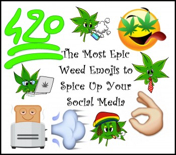 The Most Epic Weed Emojis to Spice Up Your Social Media Interactions During Quarantine