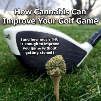 How Cannabis Can Improve Your Golf Game (and other sports)