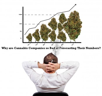 Why are Cannabis Companies so Bad at Forecasting Their Numbers?