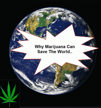 Why The World Needs Marijuana
