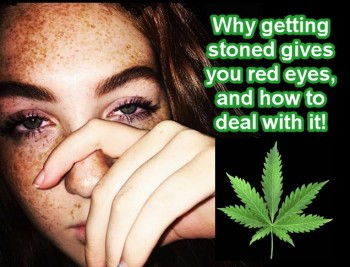 Why getting stoned gives you red eyes… and how to deal with it