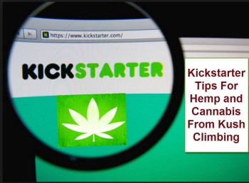 Kickstarter Tips For Hemp and Cannabis From Kush Climbing