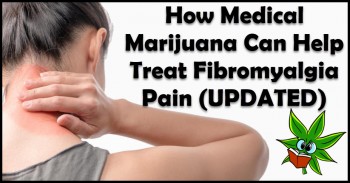 How Medical Marijuana Can Help Treat Fibromyalgia Pain (UPDATED)