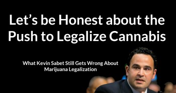 Let’s be Honest about the Push to Legalize Cannabis
