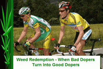 When Bad Dopers Turn Good - Weed Redemption