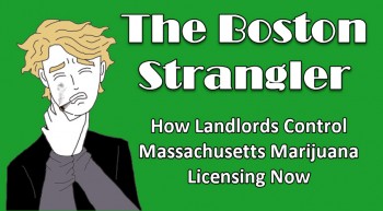 The Boston Strangler – How Landlords Control Massachusetts Marijuana Licensing Now