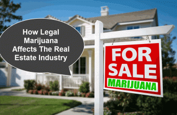 How Legal Marijuana Affects The Real Estate Industry