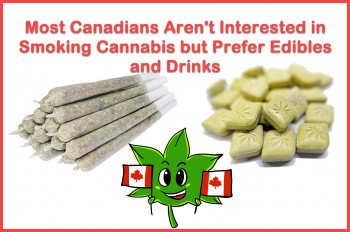 Most Canadians Aren't Interested in Smoking Cannabis but Prefer Edibles and Drinks