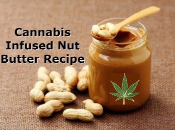 Cannabis-Infused Nut Butter Recipe