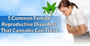 5 Common Female Reproductive Disorders That Cannabis Can Treat