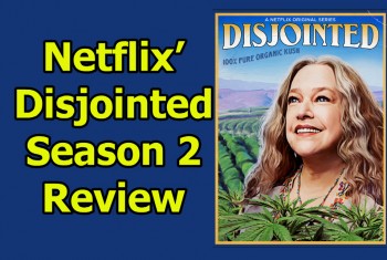 Netflix’ Disjointed Season 2 Review