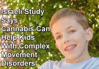 Israeli Study Says Cannabis Can Help Kids With Complex Movement Disorders