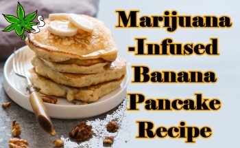 Marijuana Infused Banana Pancake Recipe That Rocks