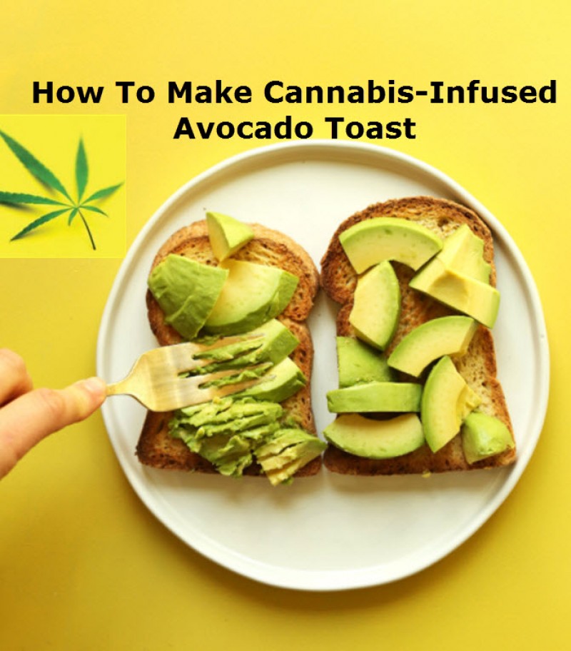 cannabis infused avo toast