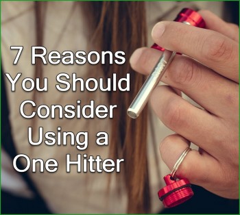 7 Reasons You Should Consider Using a One Hitter
