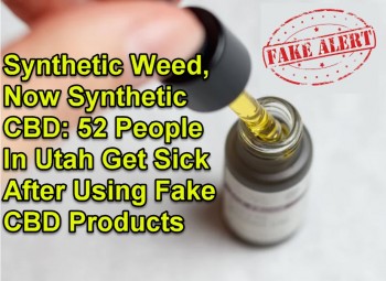 Synthetic Weed, Now Synthetic CBD: 52 People In Utah Get Sick After Using Fake CBD Products