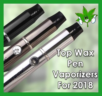 Top Wax Pen Vaporizers For 2018