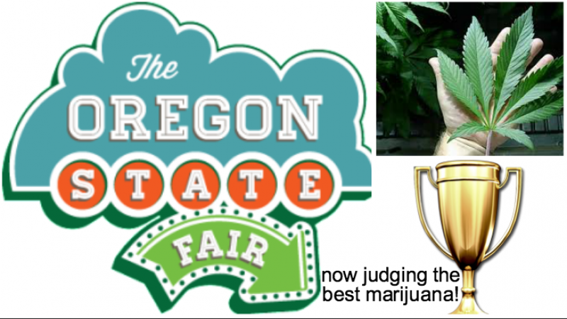 The Oregon State Fair is now judging best marijuana!