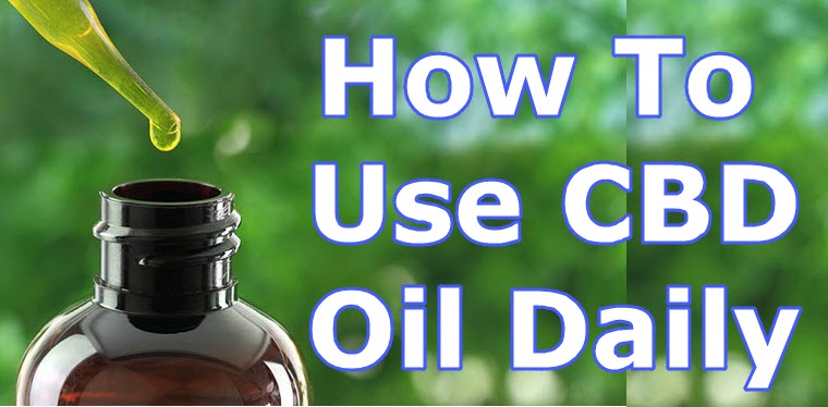 HOW TO TAKE CBD OIL DAILY