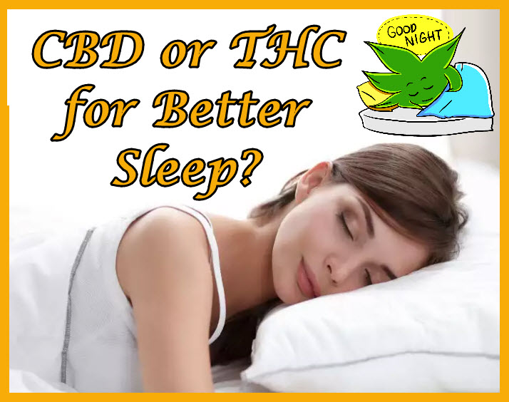 CBD OR THC IS BETTER FOR SLEEP