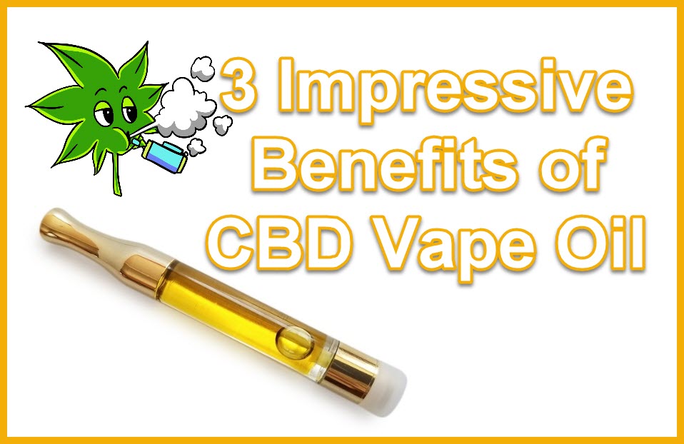 BENEFITS OF CBD VAPING OIL