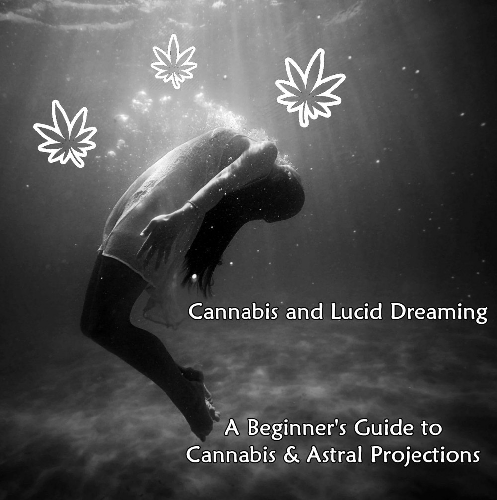 cannabis astral projections and lucid dreaming
