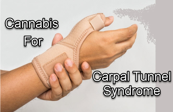 CANNABIS FOR CARPAL NERVE PAIN