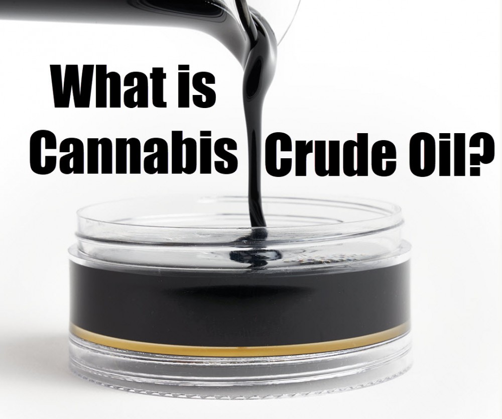 WHAT IS CANNABIS CRUDE OIL