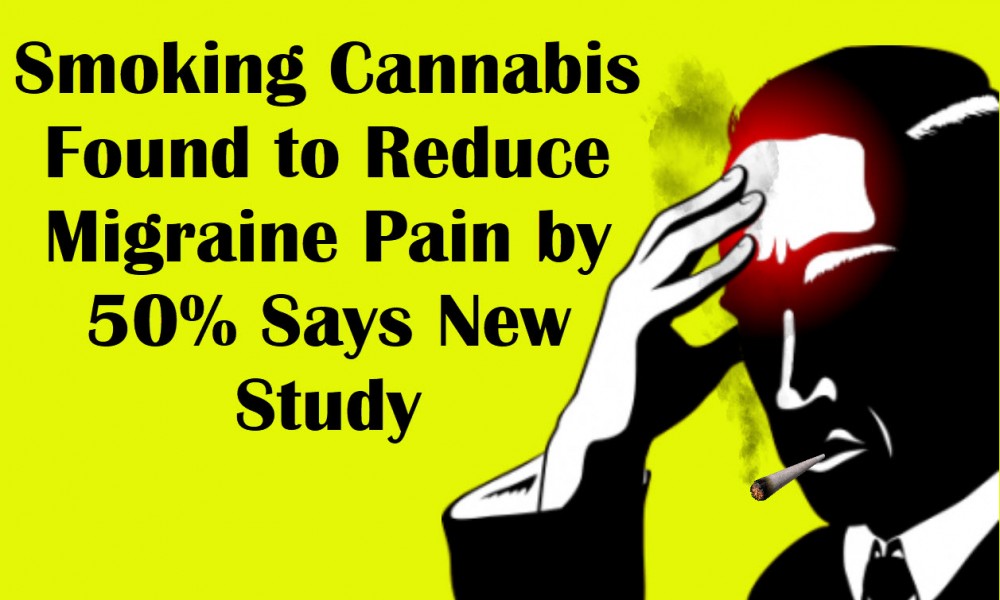 SMOKING CANNABIS FOR MIGRAINE HEADACHES